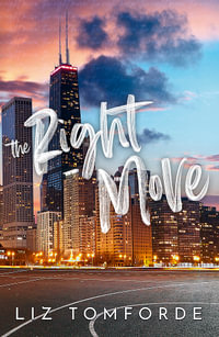 The Right Move : A forced proximity, fake dating sports romance from the TikTok sensation and author of MILE HIGH - Liz Tomforde