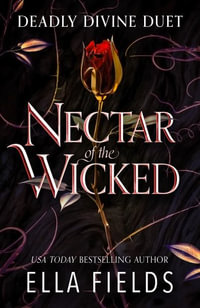 Nectar of the Wicked : The hot SUNDAY TIMES BESTSELLING enemies-to-lovers romance! - Ella Fields