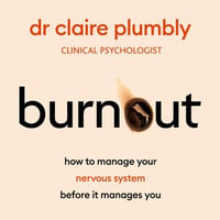 Burnout : How to Manage Your Nervous System Before it Manages You - Rebecca Courtney