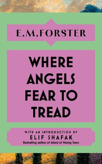 Where Angels Fear to Tread - E M Forster