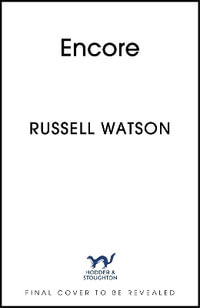 Encore : My journey back to centre stage - Russell Watson