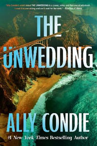 The Unwedding : A Reese Witherspoon Book Club Pick - Ally Condie