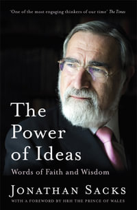 The Power of Ideas : Words of Faith and Wisdom - Jonathan Sacks