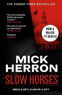 Slow Horses : Slough House Thriller: Book 1 - Mick Herron