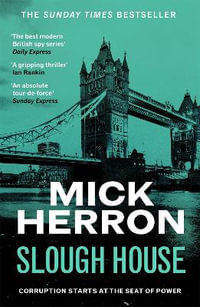 Slough House:  : Slough House Thriller : Book 7 - Mick Herron