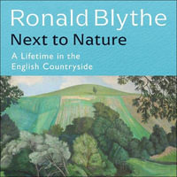 Next to Nature : A Lifetime in the English Countryside - David Holt