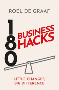 180 Business Hacks : Little Changes, Big Difference - Roel de Graaf