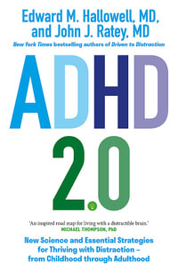 ADHD 2.0 : New Science and Essential Strategies for Thriving with Distraction - from Childhood through Adulthood - Edward M. Hallowell