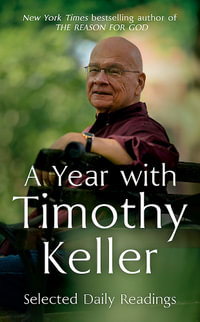 A Year with Timothy Keller : Selected Daily Readings - Timothy Keller