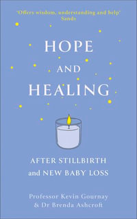 Hope and Healing After Stillbirth And New Baby Loss - Kevin Gournay