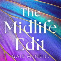 The Midlife Edit : A Transformative Self-Help Journey for Women - Gail McNeill