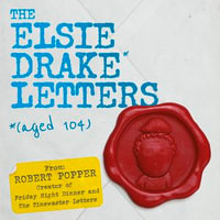 The Elsie Drake Letters (aged 104) - Robert Popper