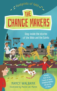 Footprints of Faith : The Changemakers - Nancy Walbank