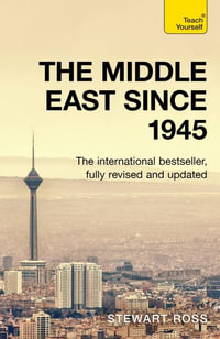 Understand the Middle East (since 1945) : Teach Yourself - Stewart Ross