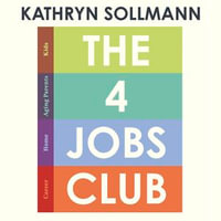 The 4 Jobs Club - Kathryn Sollmann