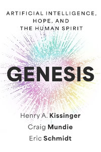 Genesis : Artificial Intelligence, Hope, and the Human Spirit - Eric Schmidt