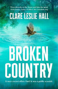 Broken Country : the most addictive love story of the year - Clare Leslie Hall