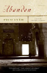 Abandon : Vintage Contemporaries - Pico Iyer