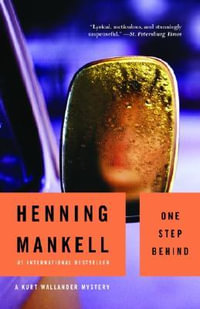 One Step Behind : Kurt Wallander Series : Book 7 - Henning Mankell