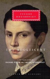 The Adolescent : Everyman's Library - Fyodor Dostoyevsky