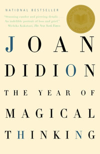 The Year of Magical Thinking : Vintage International - Joan Didion