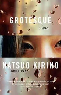 Grotesque : A Thriller - Natsuo Kirino