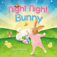 Night Night, Bunny : Night Night - Amy Parker