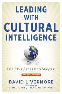 Leading with Cultural Intelligence : 2nd Edition - The Real Secret to Success - David Livermore