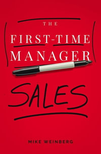 The First-Time Manager : Sales - Mike Weinberg