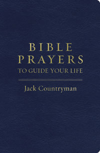 Bible Prayers To Guide Your Life - Jack Countryman