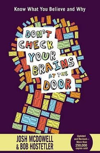 Don't Check Your Brains at the Door - Josh H Mcdowell