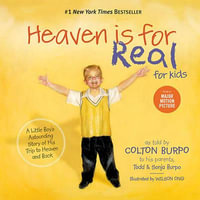 Heaven is for Real for Kids : A Little Boy's Astounding Story of His Trip to Heaven and Back - Todd Burpo