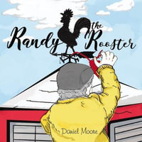 Randy the Rooster - Don A. Moore