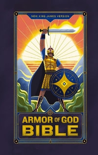 NKJV Armor of God Bible (Children's Bible, Red Letter, Comfort Print, Holy Bible) : New King James Version - Thomas Nelson