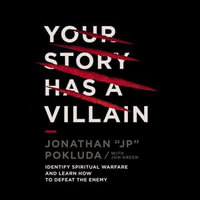 Your Story Has a Villain : Identify Spiritual Warfare and Learn How to Defeat the Enemy - Jonathan Pokluda