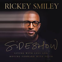 Sideshow : Living with Loss and Moving Forward with Faith - Rickey Smiley