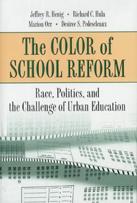 The Color of School Reform : Race, Politics, and the Challenge of Urban Education - Jeffrey R. Henig