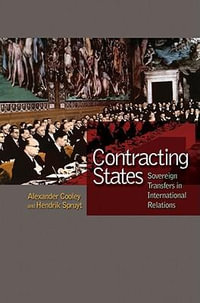 Contracting States : Sovereign Transfers in International Relations - Alexander Cooley
