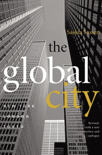 The Global City : New York, London, Tokyo - Saskia Sassen