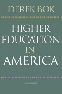 Higher Education in America : Revised Edition - Derek Bok