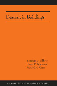 Descent in Buildings (AM-190) : Annals of Mathematics Studies : Book 190 - Bernhard Mühlherr