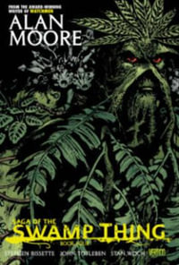 Saga of the Swamp Thing Book Four : Saga of the Swamp Thing - Alan Moore