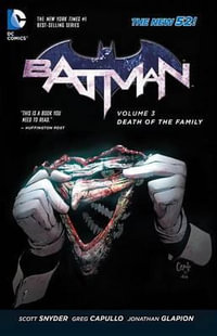 Batman Volume 3: Death of the Family : The New 52! - Greg Capullo