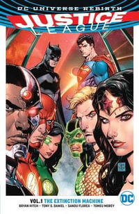 Justice League : The Extinction Machines : Rebirth : Volume 1 - Jimmy Palmiotti