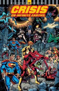 Crisis on Infinite Earths : 35th Anniversary Deluxe Edition - Marv Wolfman