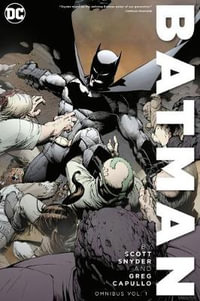 Batman by Scott Snyder & Greg Capullo Omnibus Vol. 1 : Batman Omnibus - Scott Snyder