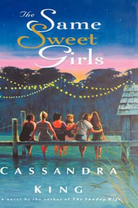 The Same Sweet Girls - Cassandra King