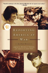 Reporting America at War : An Oral History - James Tobin