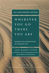 Wherever You Go, There You Are - Bevelled Edge - Jon Kabat-Zinn