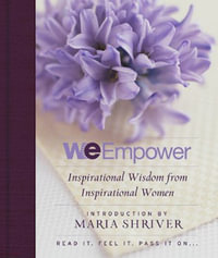 We Empower : Inspirational Wisdom for Women - Maria Shriver